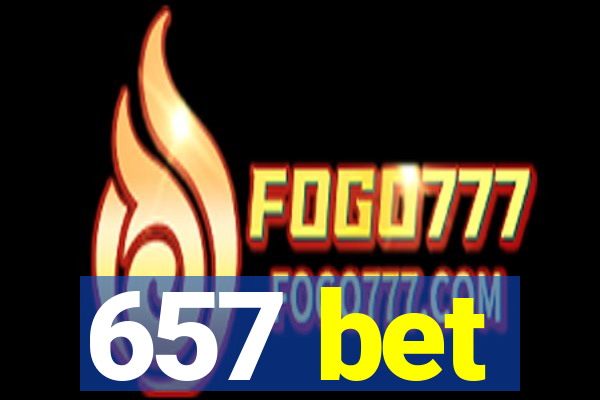 657 bet